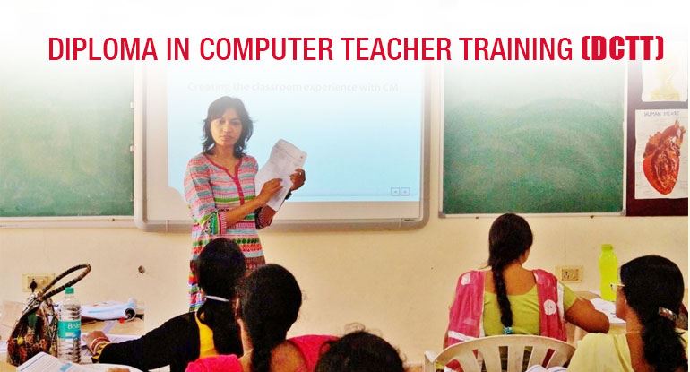 D.C.T.T-Diploma in Computer Teacher Traning 